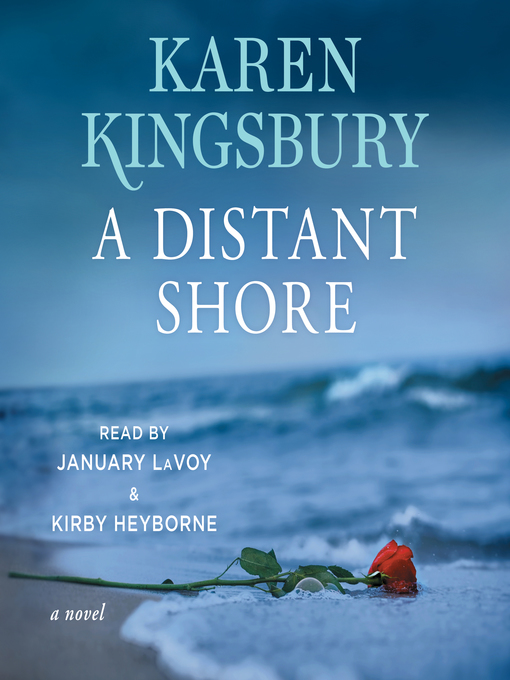 Title details for A Distant Shore by Karen Kingsbury - Wait list